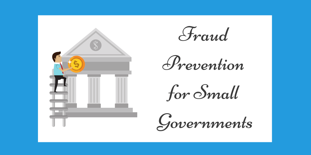 Fraud Prevention for Small Governments