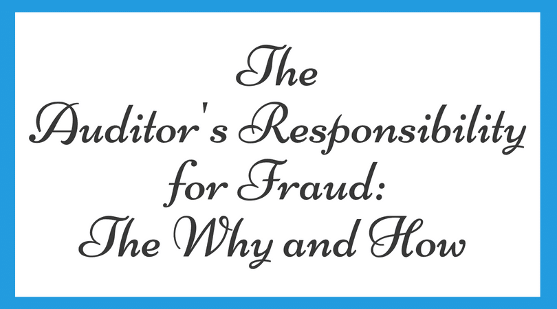 The Auditor's Responsibility for Fraud The Auditor's Responsibility for Fraud