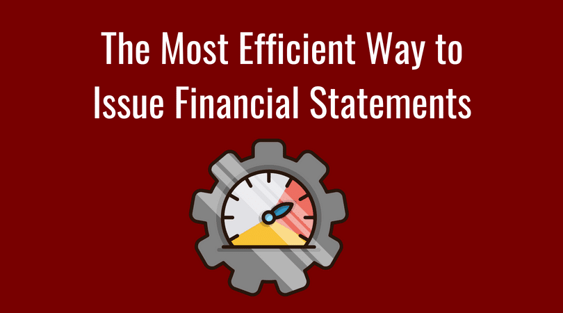 efficient way to issue financial statements