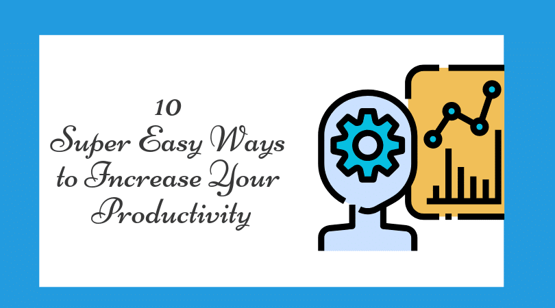 super easy ways to increase productivity