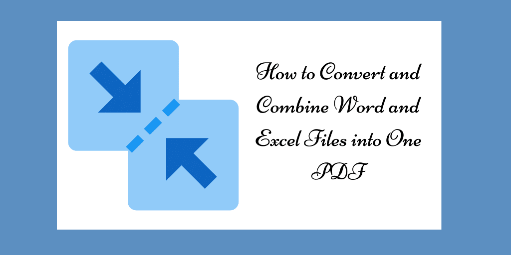 convert and combine Word and Excel files