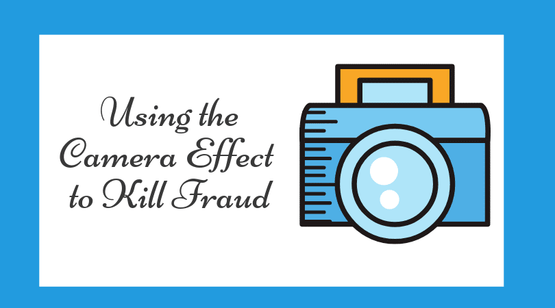 camera effect to kill fraud